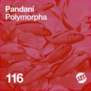 Pandani - Polymorpha (Original Mix)