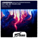 JimZima & Dark by Design - Let Me Be Your LSD (Original Mix)