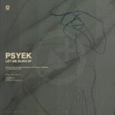 Psyek - Let Me Burn