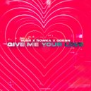 SUER, ROWKA, ODENN - Give Me Your Love