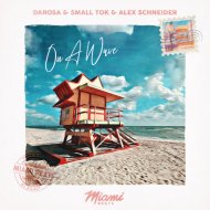 DAROSA, Small ToK & Alex Schneider - On A Wave