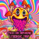 Acid On Sphere - Lysergic Trip (Original Mix)