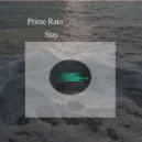 Prime Rain - Stay (Original Mix)