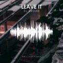 Dj Broad - Leave It