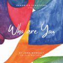 Jane McNealy & Veronica Scheyving - Who are You (feat. Veronica Scheyving) ()