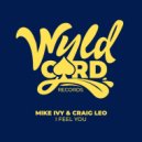 Mike Ivy, Craig Leo - I Feel You