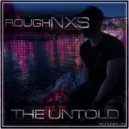roughNXS - The Untold (Original Mix)
