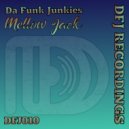 Da Funk Junkies - Mellow Jack (Radio Edit)
