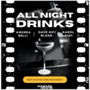 Andrea Belli, Dave Roy Bland, Karol Diac - All Night Drinks (Mario Saso Remix Edit)