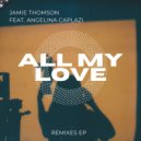 Jamie Thomson Feat. Angelina Caplazi - All My Love (VIP Mix)