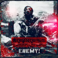 Vandal!sm & TukkerTempo - Enemy