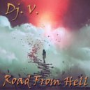Dj. V. - Road From Hell ()