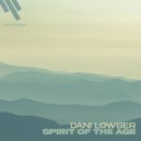 Dani Lowser - Spirit Of The Age (Original Mix)