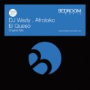 DJ Wady, Afroloko - El Queso (Original Mix)