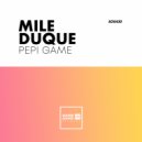 Mile Duque - Pepi Game (Original Mix)