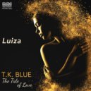T.K. Blue & James Weidman & Ron Jackson - Luiza (feat. James Weidman & Ron Jackson)