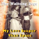 The Waltzing Dogs - Фея Вчерашнего Дня