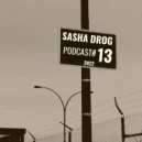 SASHA DRoG - PODCAST#13 2022 ()