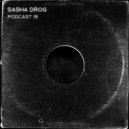 SASHA DRoG - PODCAST#19 2023 ()