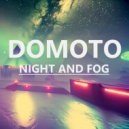 DOMOTO - NIGHT AND FOG (Original Mix)