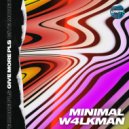 minimalW4LKMAN - GIVE MORE PLS (Original Mix)