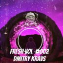 Dmitry Kravs - Fresh Vol #002 ()