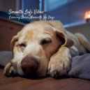 Relaxing Lo Fi & Dog Music & Music For Dogs - Soft Focus ()