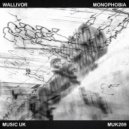 Wallivor - Monophobia (Original Mix)