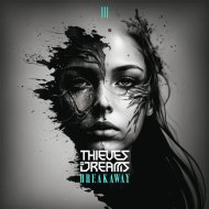 Thieves Of Dreams - Breakaway
