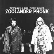 SFXCBRNX & The Lovely Bones - ZOOLANDER PHONK