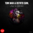 Tom Wax, DSTRTD SGNL - Law & Order (SEMTECHS Remix)