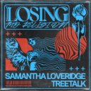 Samantha Loveridge & Treetalk - Losing My Religion (feat. Treetalk) (Extended Mix)