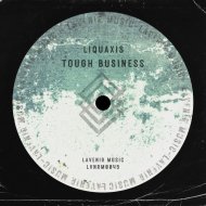 Liquaxis - Tough Business