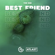 The Him & Maye Slade - Best Friend