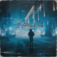 MARCELLO - I Miss You