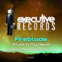 Fireblade - Stuck In My Head