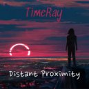 TimeRay - Distant Proximity (Original Mix)