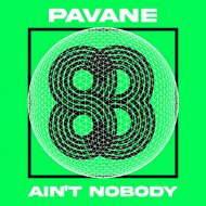 Pavane - Ain\'t Nobody