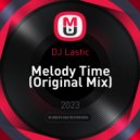 DJ Lastic - Melody Time (Original Mix)