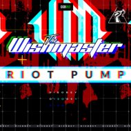 The Wishmaster - Riot Pump
