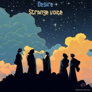 Desire - Strange voice