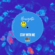 Burgate - Stay With Me