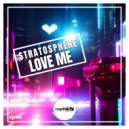 Stratosphere - Love Me (Original Mix)