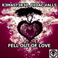 R3mast3r3d, Didac Valls - Fell Out Of Love