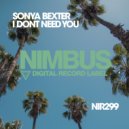 Sonya Bexter - I Dont Need You (Original Mix)