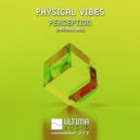 Physical Vibes - Perception (Original Mix)