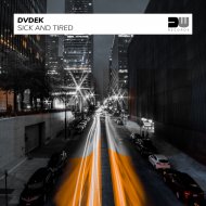 DVDEK - Sick And Tired
