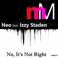 Neo feat. Izzy Staden - No, It\'s Not Right