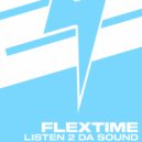 Flextime - Listen 2 Da Sound