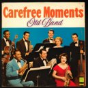 Old Band - Carefree Moments ()